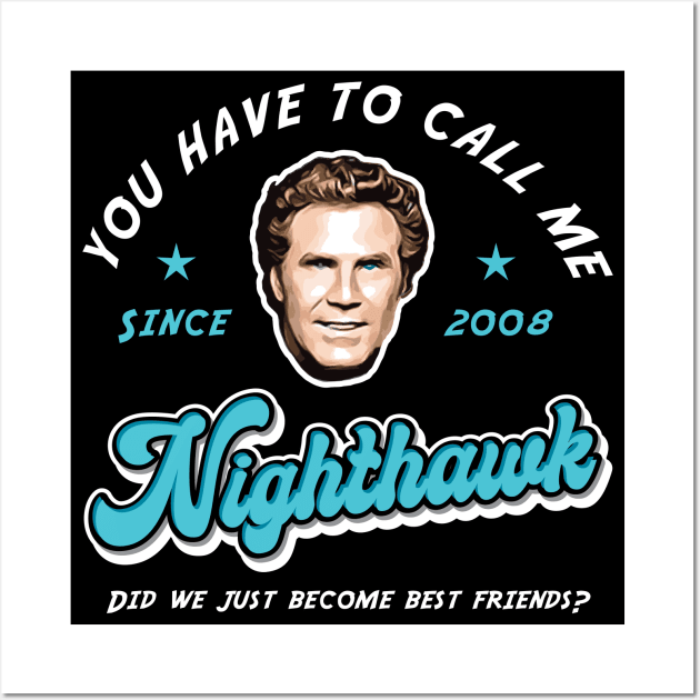 You Have To Call Me Nighthawk Wall Art by Alema Art